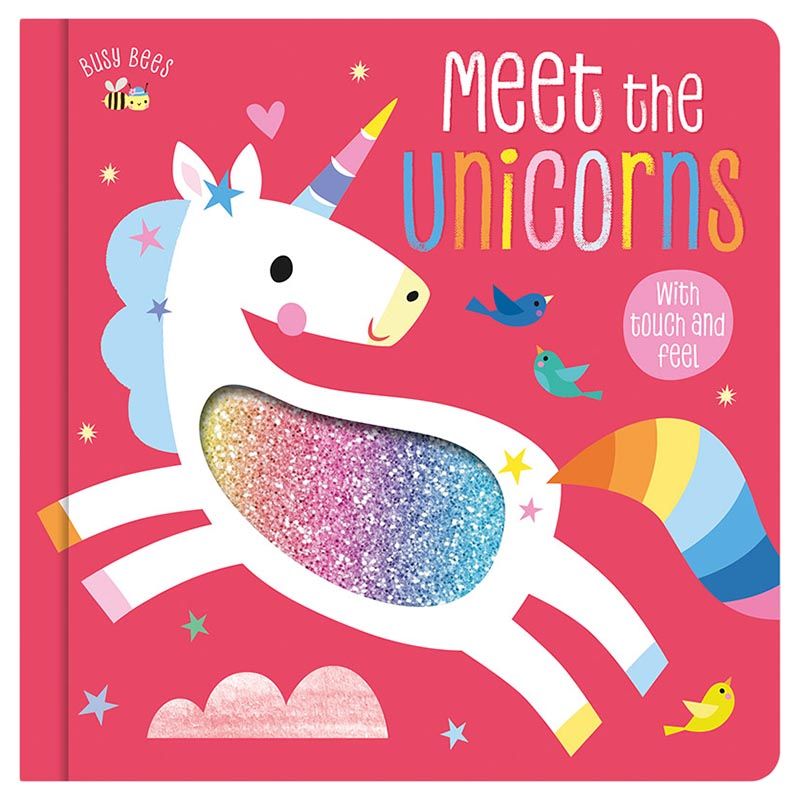 Busy Bees Touch And Feel Meet The Unicorns