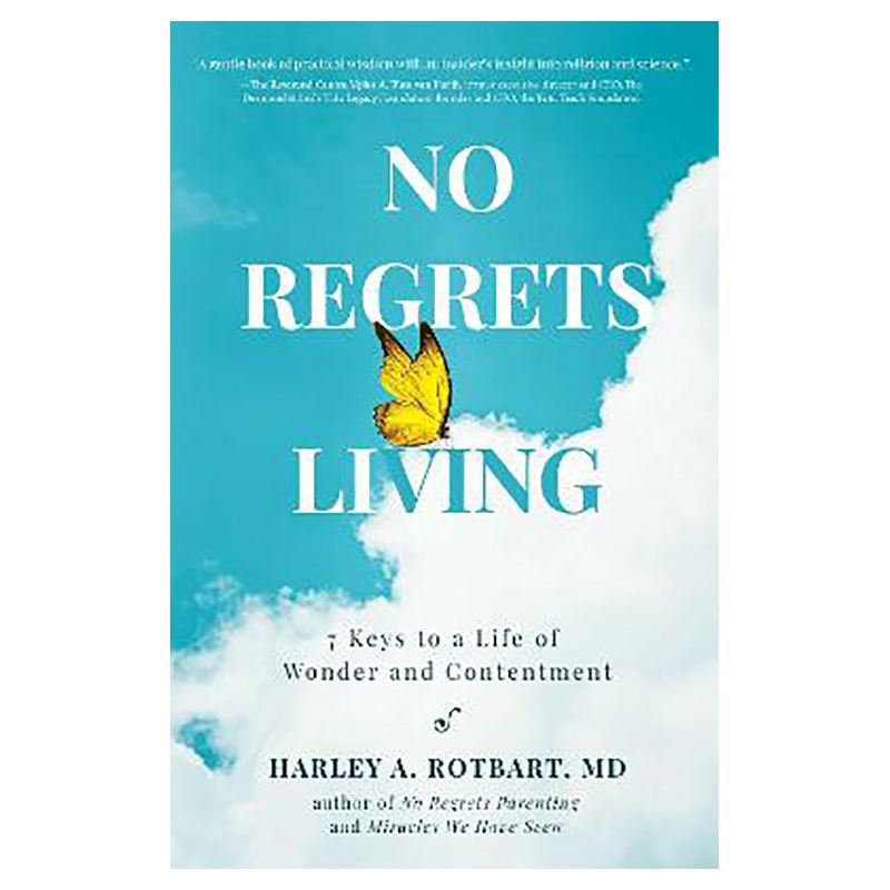 No Regrets Living: 7 Keys To A Life Of Wonder & Contentment