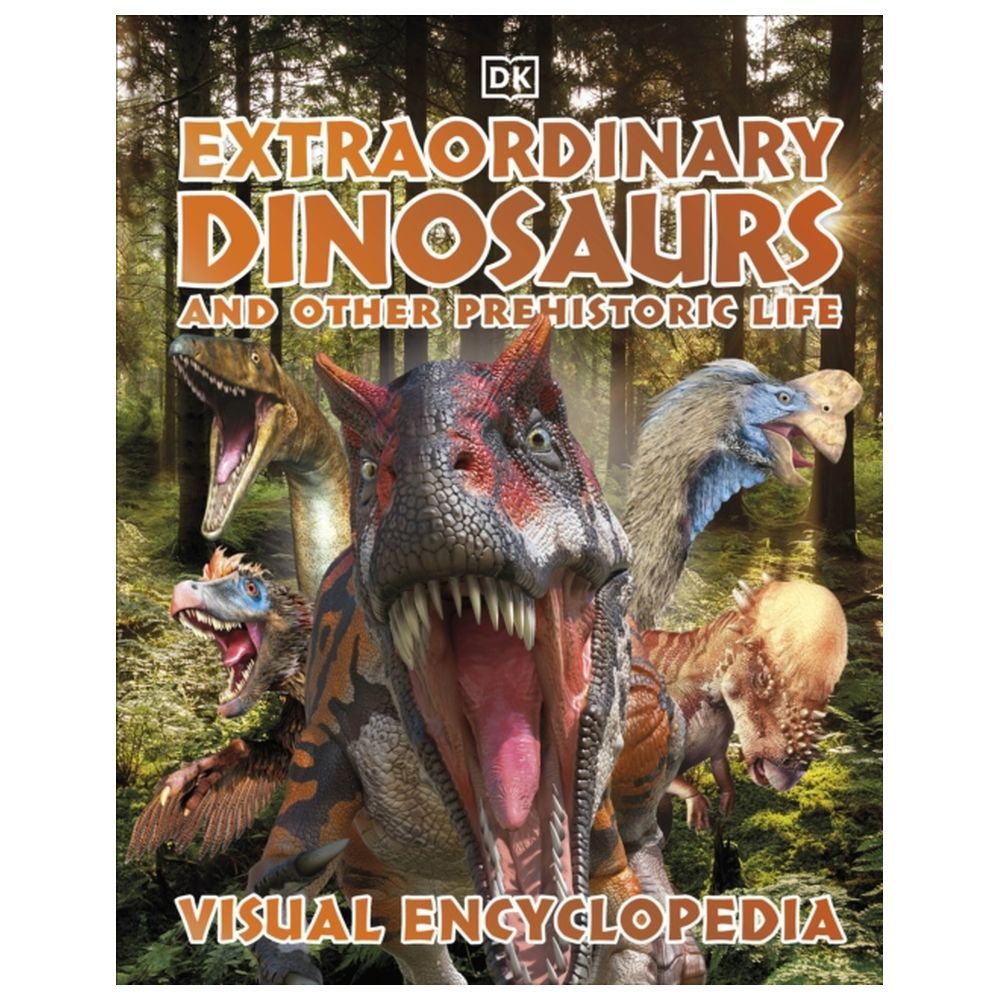 Extraordinary Dinosaurs And Other Prehistoric Life Visual Encyclopedia