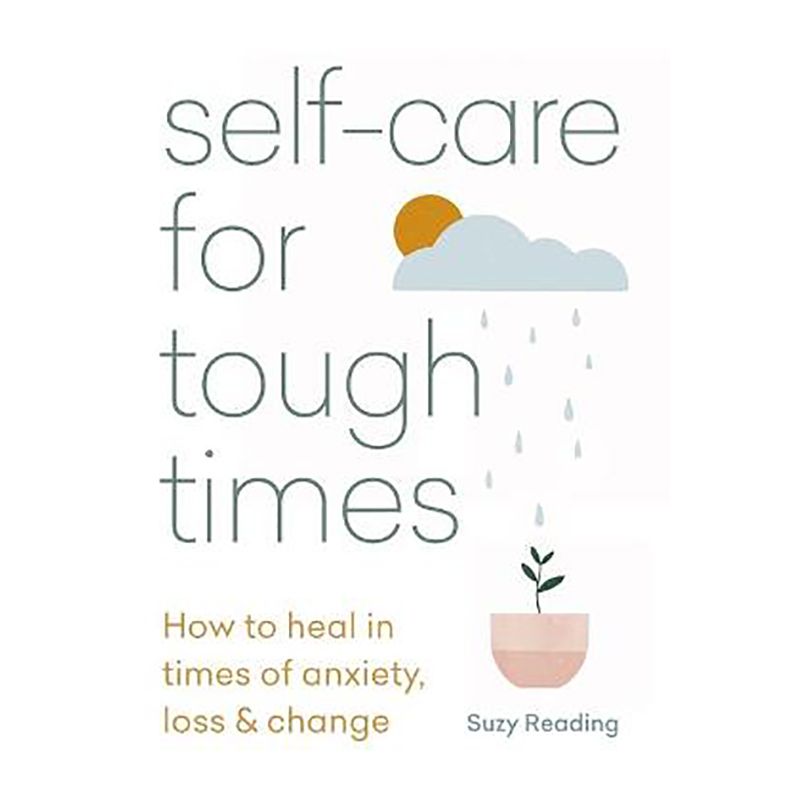 Self-Care For Tough Times: How To Heal In Times Of Anxiety