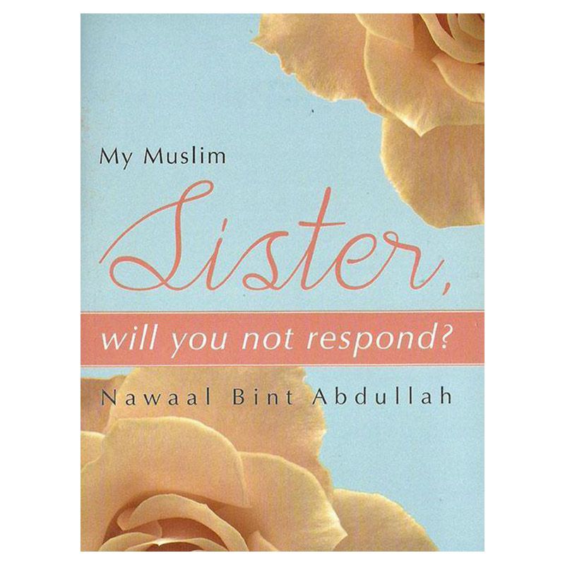 كتاب My Muslim Sister Will You Not Respond