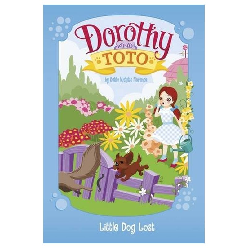 Dorothy And Toto Little Dog Lost (Warner Brothers: Dorothy And Toto)