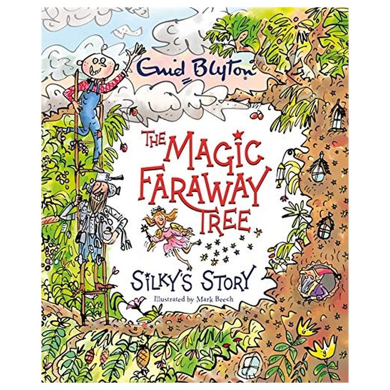 The Magic Faraway Tree: Silky's Story