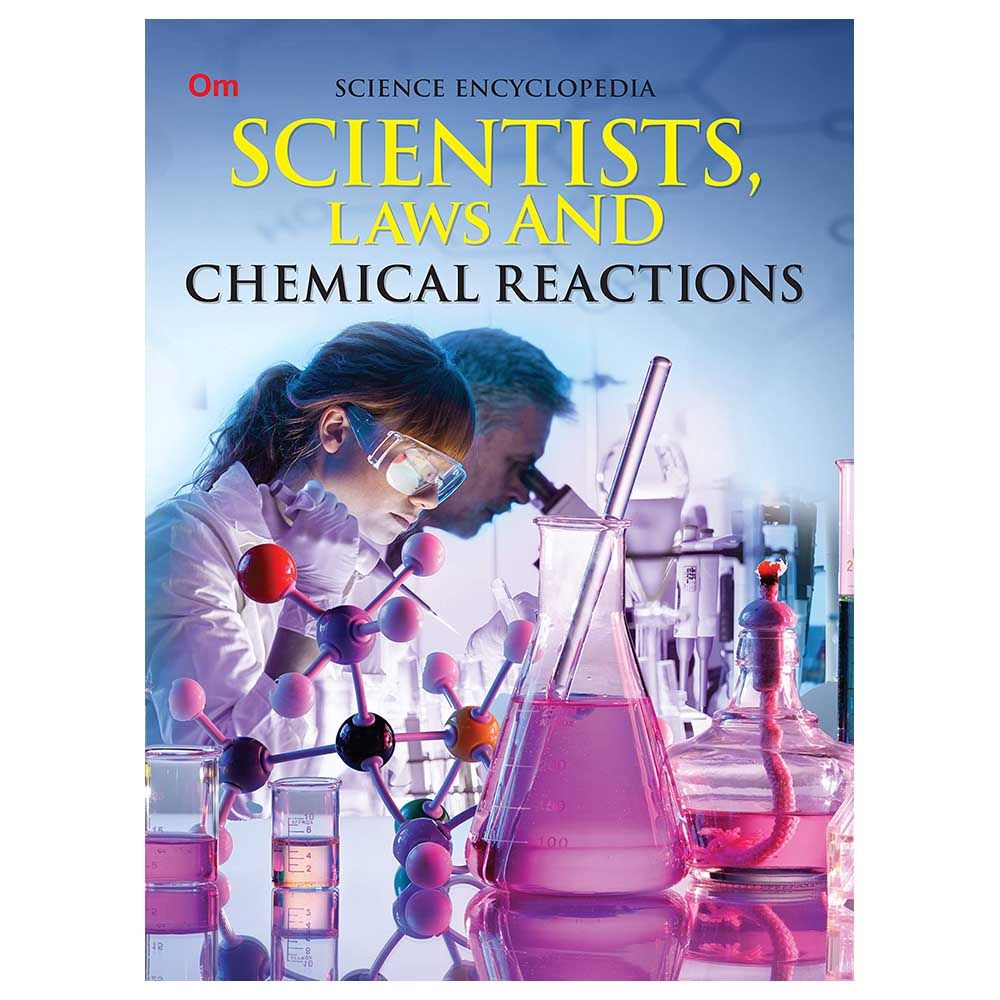 Encyclopedia Science: Scientists, Laws & Chemical Reactions