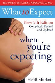 What To Expect When You Are Expecting? - 5th Edition