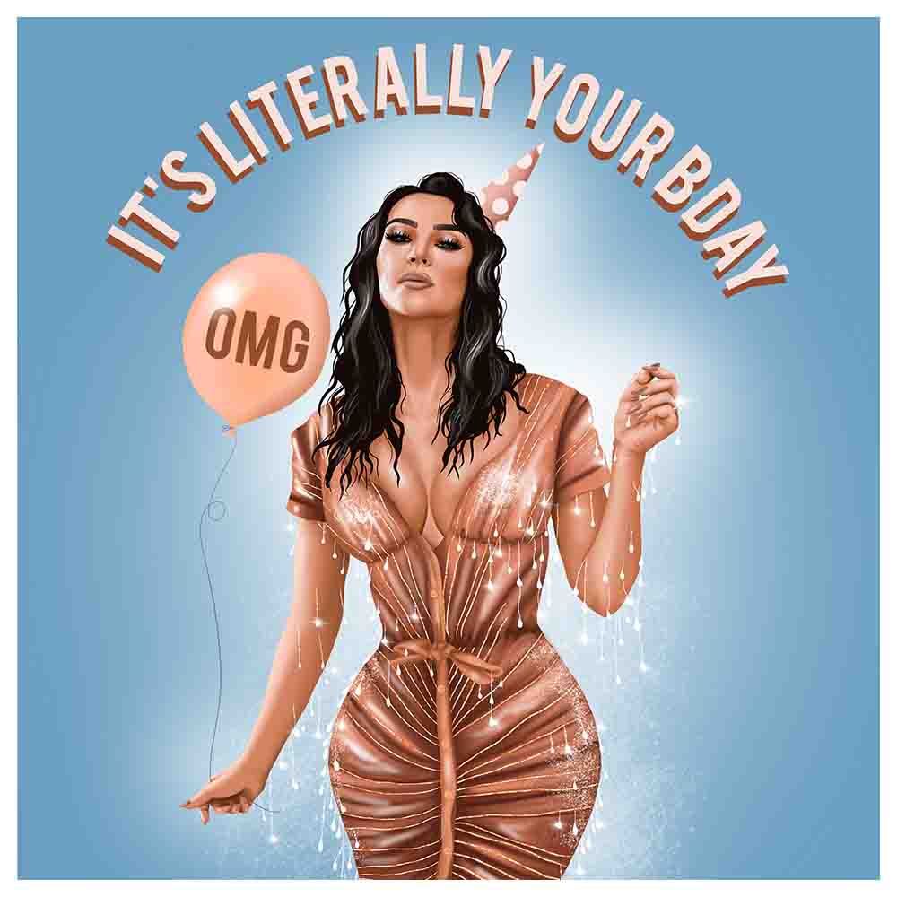Central 23 - OMG It's Literally Your Bday Fun Birthday Card