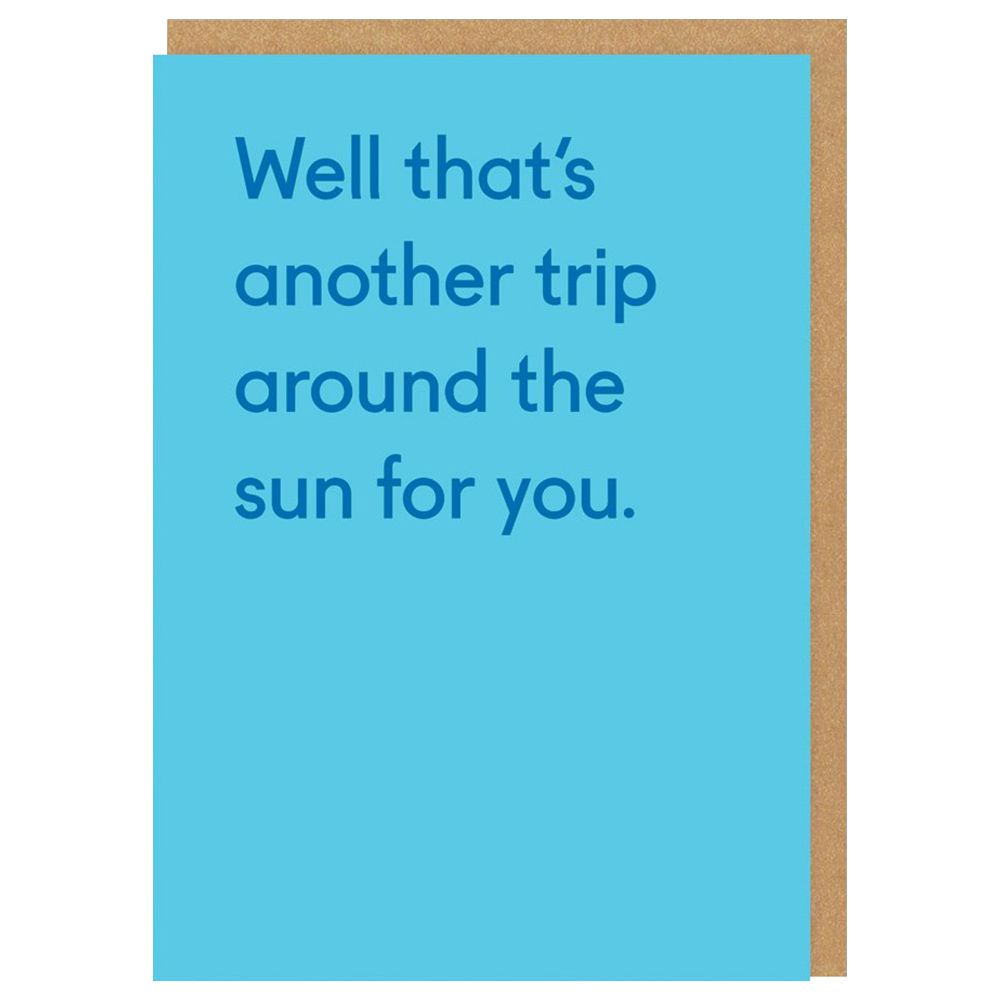 أوه دير - بطاقة تهنئة - Well Thats Another Trip Around The Sun